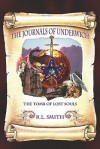 The Journals of Underwich: Book One: The Tomb of Lost Souls - R.L. Smith