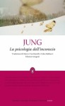 La psicologia dell'inconscio - C.G. Jung