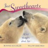 Just Sweethearts: Wild Thoughts about Love - Bonnie Louise Kuchler