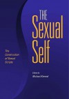 The Sexual Self: The Construction of Sexual Scripts - Michael S. Kimmel