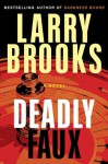 Deadly Faux - Larry Brooks