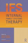 Internal Family Systems Therapy in Clinical Practice - Martha Sweezy, Ellen L. Ziskind, Richard C. Schwartz