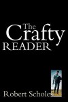 The Crafty Reader - Robert Scholes