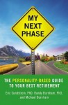 My Next Phase: The Personality-Based Guide to Your Best Retirement - Eric Sundstrom, Randy Burnham, Michael Burnham