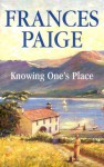 Knowing One's Place - Frances Paige