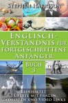 Englisch-Verständnis für fortgeschrittene Anfänger - Buch 3 (German Edition) - Stephen Harrison