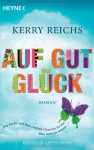 Auf gut Glück - Kerry Reichs, Usch Pilz