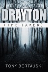 Drayton, the Taker - Tony Bertauski