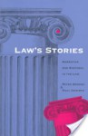 Law's Stories: Narrative and Rhetoric in the Law - Peter Brooks, Paul D. Gewirtz, Paul Gewirtz