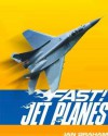 Fast! Jet Planes-- And Other Fast Machines in the Air - Ian Graham