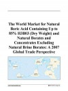 The World Market for Natural Boric Acid Containing Up to 85% H3b03 (Dry Weight) and Natural Borates and Concentrates Excluding Natural Brine Borates: - Icon Group International