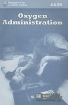 Oxygen Administration - Jose V. Salazar, American Academy of Orthopaedic Surgeons (AAOS) American College of Emergency Physicians (ACEP), American College of Emergency Physicians Staff, Jose V. Salazar