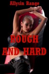 Rough and Hard: Five Very Rough Sex Erotica Stories - Allysin Range