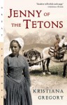 Jenny of the Tetons - Kristiana Gregory