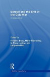 Europe and the End of the Cold War: A Reappraisal - Frederic Bozo, Marie-Pierre Rey, N. Piers Ludlow, Leopoldo Nuti