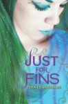 Just for Fins - Tera Lynn Childs