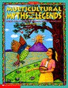Multicultural Myths and Legends: 17 Stories with Activities to Build Cultural Awareness - Tara McCarthy