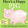 Here's a Happy Pig - Colin Hawkins