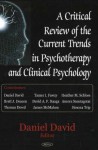 A Critical Review of the Current Trends in Psychotherapy and Clinical Psychology - Daniel David