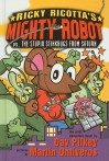 Ricky Ricotta's Mighty Robot vs. the Stupid Stinkbugs from Saturn - Dav Pilkey, Martin Ontiveros