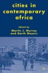 Cities in Contemporary Africa - Garth A. Myers, Martin J. Murray