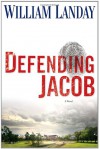 Defending Jacob - William Landay