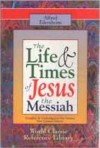 The Life and Times of Jesus the Messiah - Alfred Edersheim