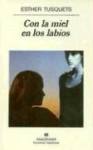 Con la Miel en los Labios - Esther Tusquets