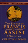 Secret of Francis of Assisi - Christian Bobin