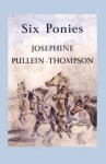 Six Ponies - Josephine Pullein-Thompson