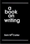 A Book On Writing - Sam McCarter