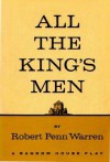 All the King's Men: A Play - Robert Penn Warren