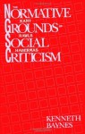 The Normative Grounds of Social Criticism: Kant, Rawls, and Habermas - Kenneth Baynes