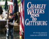 Charley Waters Goes to Gettysburg - Susan Sinnott