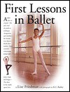 First Lessons in Ballet - Lise Friedman