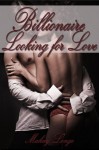 Erotica Romance - Billionaire Looking For Love - Makay Longe, Marie Shore