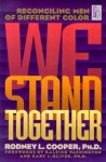 We Stand Together: Reconciling Men of Different Color - Rodney Cooper