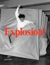 Explosion! Painting as Action - Daniel Birnbaum, Ann-Sofi Noring, Magnus af Petersens