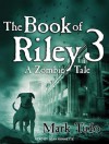 The Book of Riley 3: A Zombie Tale - Mark Tufo, Sean Runnette