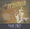 The Impersonator - Mary Miley, Tavia Gilbert