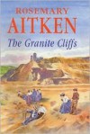 The Granite Cliffs - Rosemary Aitken