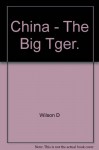 China - The Big Tger. - Wilson D