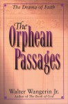 The Orphean Passages - Walter Wangerin Jr.