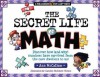 The Secret Life Of Math: Discover How (and Why) Numbers Have Survived From the Cave Dwellers to Us! - Ann McCallum, Carolyn McIntyre Norton