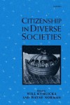 Citizenship in Diverse Societies - Kymlicka, Will Kymlicka, Wayne Norman