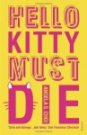 Hello Kitty Must Die - Angela S. Choi