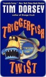 Triggerfish Twist - Tim Dorsey