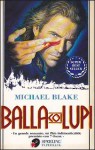 Balla coi lupi - Michael Blake, Liliana Bollini