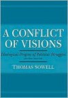 Conflict of Visions - Thomas Sowell