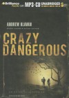 Crazy Dangerous - Andrew Klavan, Nick Podehl